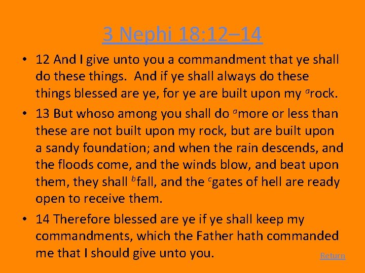 3 Nephi 18: 12– 14 • 12 And I give unto you a commandment