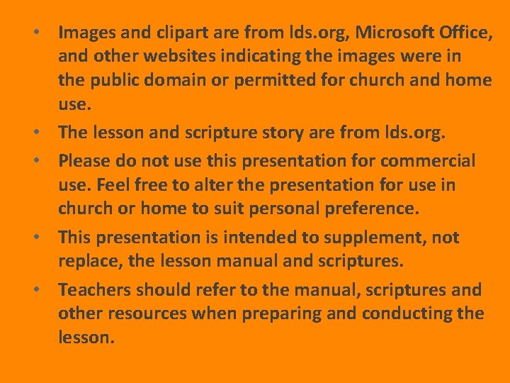  • Images and clipart are from lds. org, Microsoft Office, and other websites