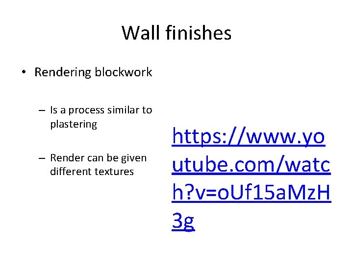Wall finishes • Rendering blockwork – Is a process similar to plastering – Render