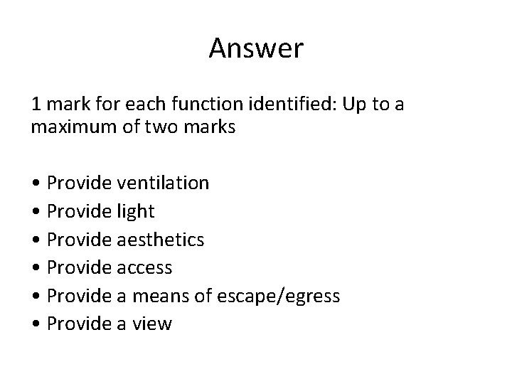 Answer 1 mark for each function identified: Up to a maximum of two marks