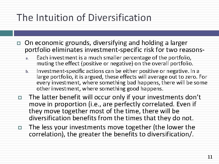 The Intuition of Diversification On economic grounds, diversifying and holding a larger portfolio eliminates