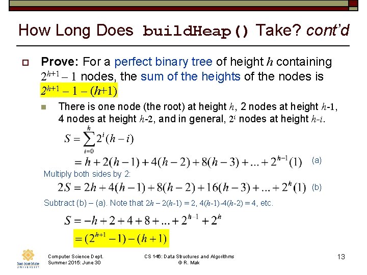 How Long Does build. Heap() Take? cont’d o Prove: For a perfect binary tree