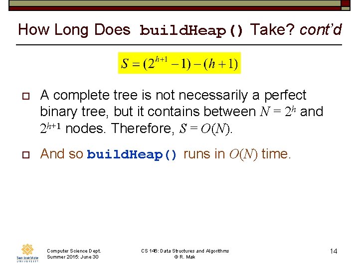 How Long Does build. Heap() Take? cont’d o A complete tree is not necessarily