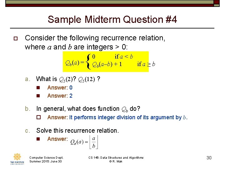 Sample Midterm Question #4 o Consider the following recurrence relation, where a and b