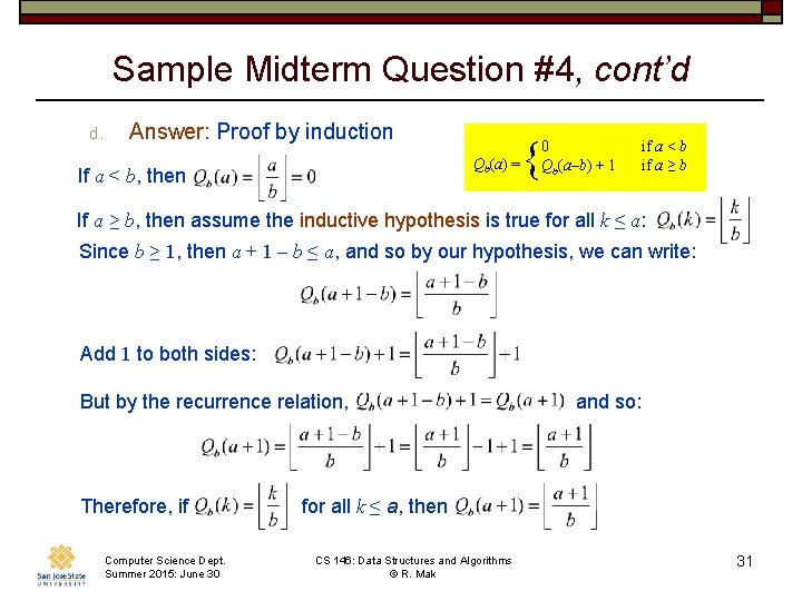 Sample Midterm Question #4, cont’d d. Answer: Proof by induction Qb(a) = If a