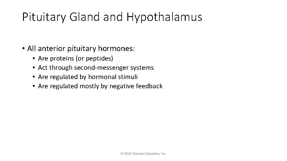 Pituitary Gland Hypothalamus • All anterior pituitary hormones: • • Are proteins (or peptides)