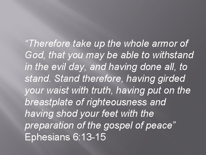 “Therefore take up the whole armor of God, that you may be able to