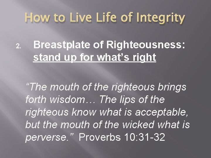 How to Live Life of Integrity 2. Breastplate of Righteousness: stand up for what’s