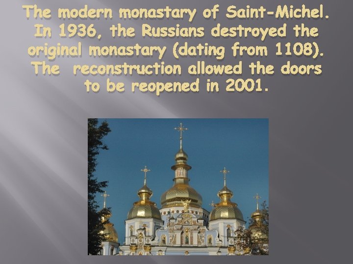 The modern monastary of Saint-Michel. In 1936, the Russians destroyed the original monastary (dating