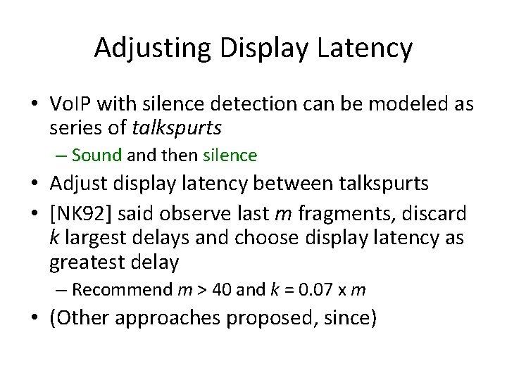 Adjusting Display Latency • Vo. IP with silence detection can be modeled as series