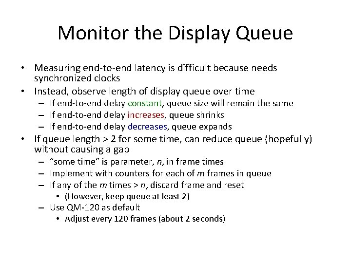 Monitor the Display Queue • Measuring end-to-end latency is difficult because needs synchronized clocks