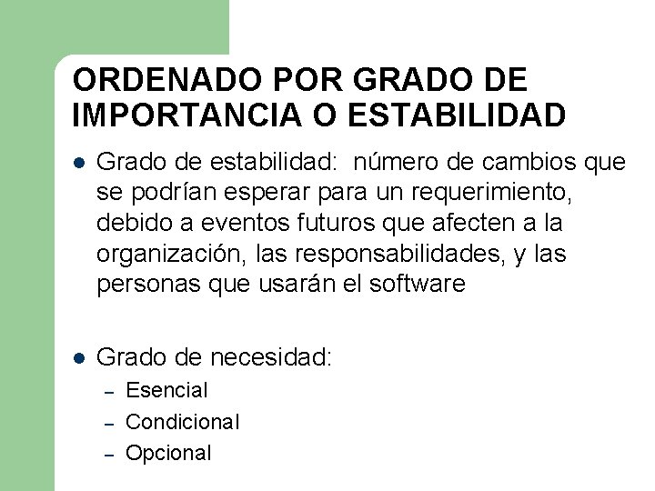 ORDENADO POR GRADO DE IMPORTANCIA O ESTABILIDAD l Grado de estabilidad: número de cambios ORDENADO POR GRADO DE IMPORTANCIA O ESTABILIDAD l Grado de estabilidad: número de cambios