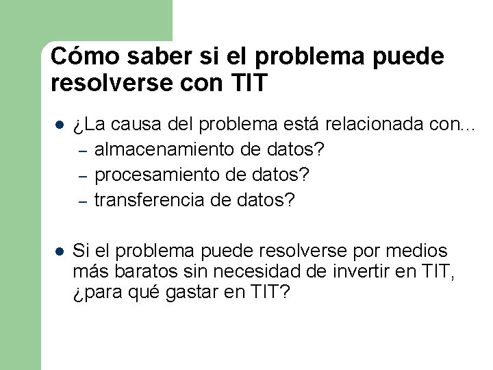 Cómo saber si el problema puede resolverse con TIT l ¿La causa del problema Cómo saber si el problema puede resolverse con TIT l ¿La causa del problema