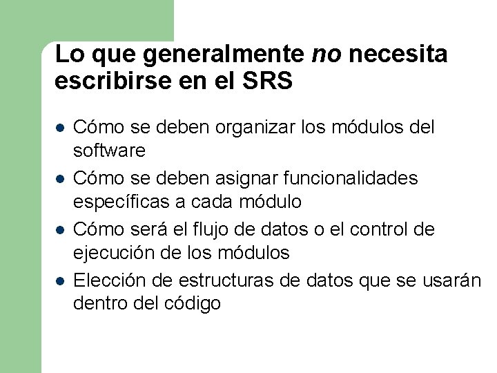 Lo que generalmente no necesita escribirse en el SRS l l Cómo se deben Lo que generalmente no necesita escribirse en el SRS l l Cómo se deben