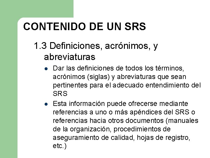 CONTENIDO DE UN SRS 1. 3 Definiciones, acrónimos, y abreviaturas l l Dar las CONTENIDO DE UN SRS 1. 3 Definiciones, acrónimos, y abreviaturas l l Dar las