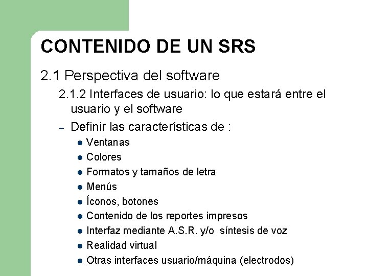 CONTENIDO DE UN SRS 2. 1 Perspectiva del software 2. 1. 2 Interfaces de CONTENIDO DE UN SRS 2. 1 Perspectiva del software 2. 1. 2 Interfaces de
