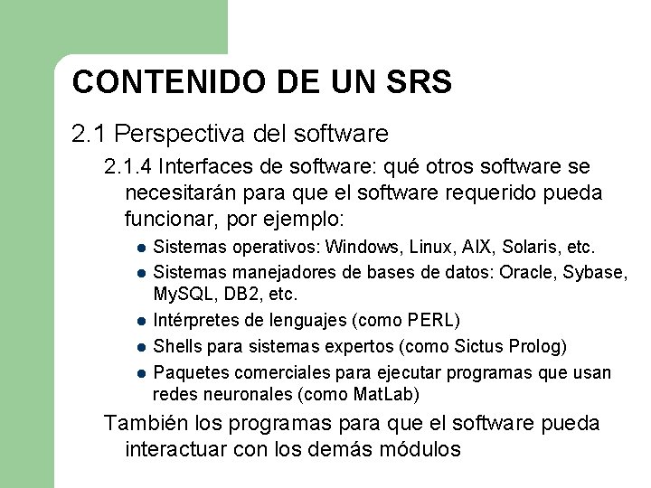 CONTENIDO DE UN SRS 2. 1 Perspectiva del software 2. 1. 4 Interfaces de CONTENIDO DE UN SRS 2. 1 Perspectiva del software 2. 1. 4 Interfaces de