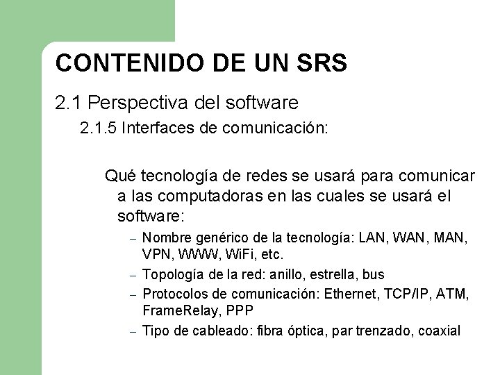 CONTENIDO DE UN SRS 2. 1 Perspectiva del software 2. 1. 5 Interfaces de CONTENIDO DE UN SRS 2. 1 Perspectiva del software 2. 1. 5 Interfaces de