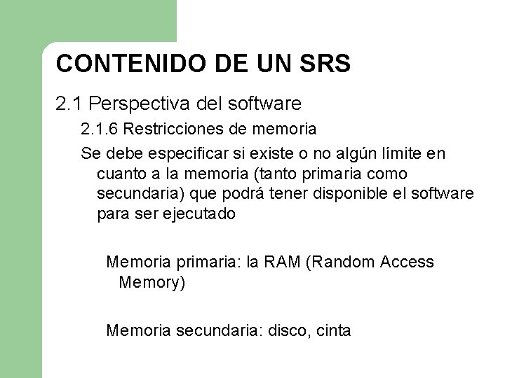 CONTENIDO DE UN SRS 2. 1 Perspectiva del software 2. 1. 6 Restricciones de CONTENIDO DE UN SRS 2. 1 Perspectiva del software 2. 1. 6 Restricciones de