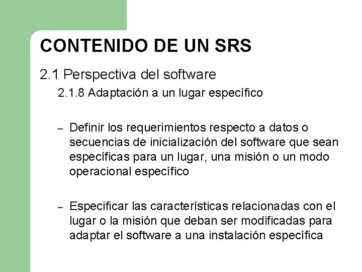 CONTENIDO DE UN SRS 2. 1 Perspectiva del software 2. 1. 8 Adaptación a CONTENIDO DE UN SRS 2. 1 Perspectiva del software 2. 1. 8 Adaptación a