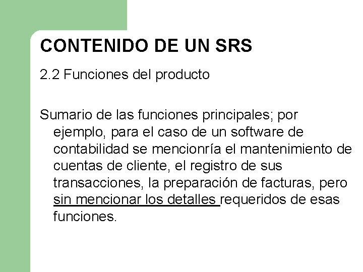 CONTENIDO DE UN SRS 2. 2 Funciones del producto Sumario de las funciones principales; CONTENIDO DE UN SRS 2. 2 Funciones del producto Sumario de las funciones principales;