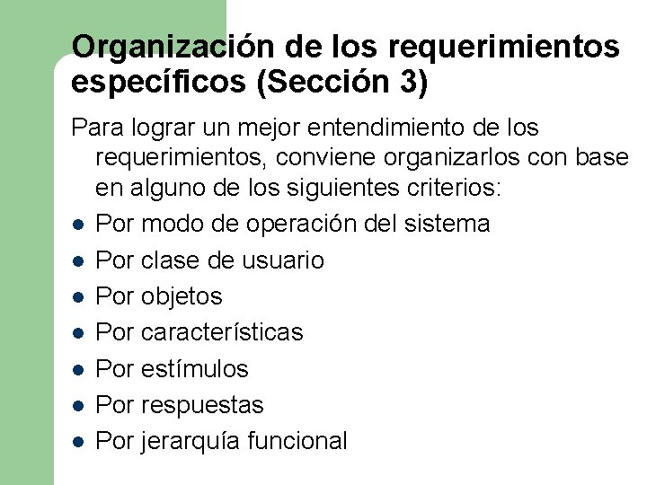 Organización de los requerimientos específicos (Sección 3) Para lograr un mejor entendimiento de los Organización de los requerimientos específicos (Sección 3) Para lograr un mejor entendimiento de los
