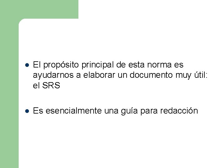 l El propósito principal de esta norma es ayudarnos a elaborar un documento muy l El propósito principal de esta norma es ayudarnos a elaborar un documento muy