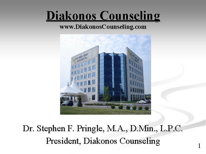 Diakonos Counseling www. Diakonos. Counseling. com Dr. Stephen F. Pringle, M. A. , D.