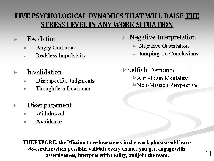 FIVE PSYCHOLOGICAL DYNAMICS THAT WILL RAISE THE STRESS LEVEL IN ANY WORK SITUATION Ø