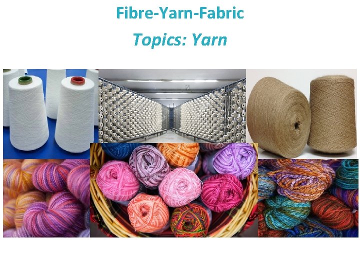 Fibre-Yarn-Fabric Topics: Yarn 