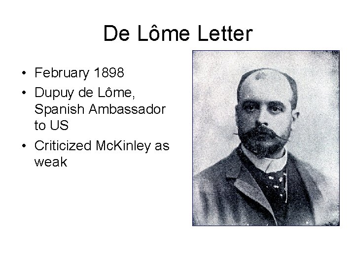 De Lôme Letter • February 1898 • Dupuy de Lôme, Spanish Ambassador to US