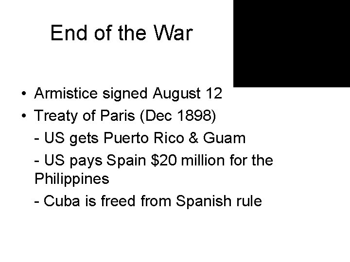 End of the War • Armistice signed August 12 • Treaty of Paris (Dec