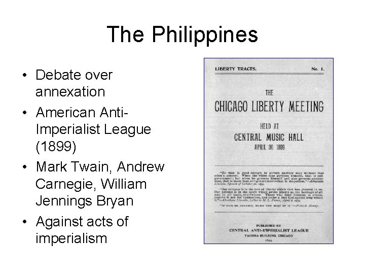 The Philippines • Debate over annexation • American Anti. Imperialist League (1899) • Mark