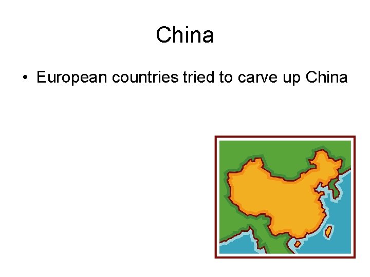 China • European countries tried to carve up China 