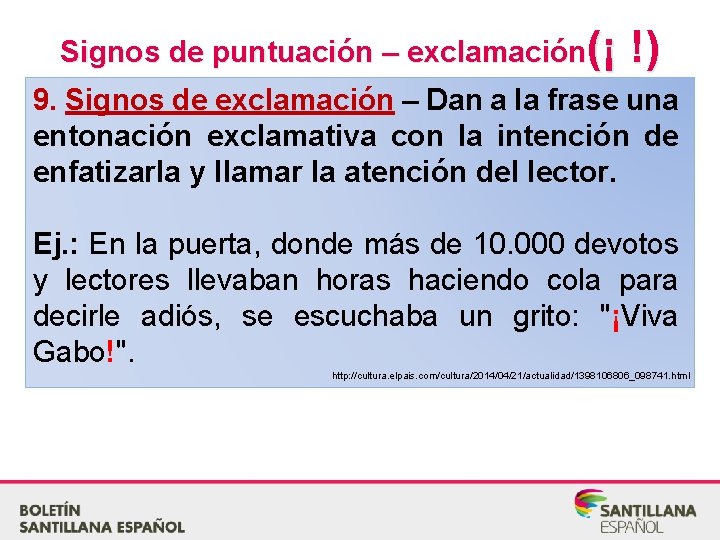 Signos de puntuación – exclamación(¡ !) 9. Signos de exclamación – Dan a la