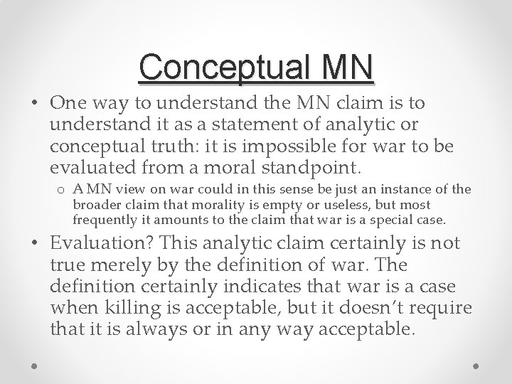 Conceptual MN • One way to understand the MN claim is to understand it