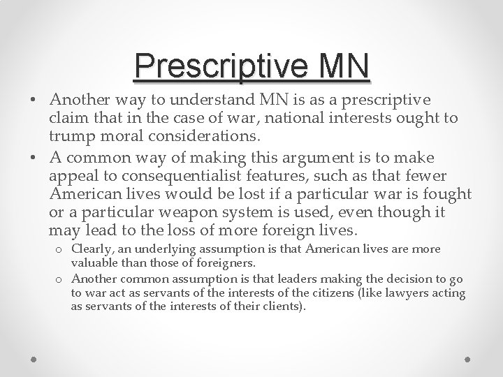 Prescriptive MN • Another way to understand MN is as a prescriptive claim that