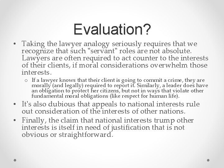 Evaluation? • Taking the lawyer analogy seriously requires that we recognize that such "servant"