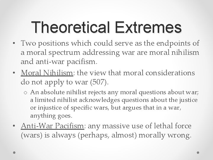 Theoretical Extremes • Two positions which could serve as the endpoints of a moral