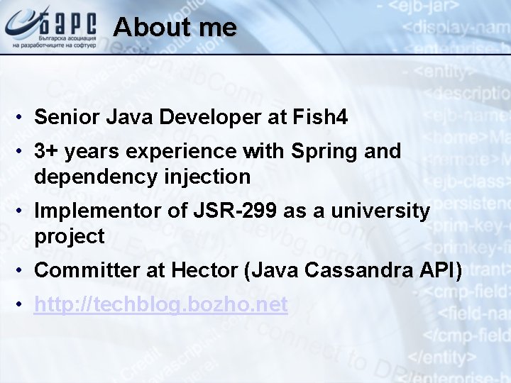 About me • Senior Java Developer at Fish 4 • 3+ years experience with