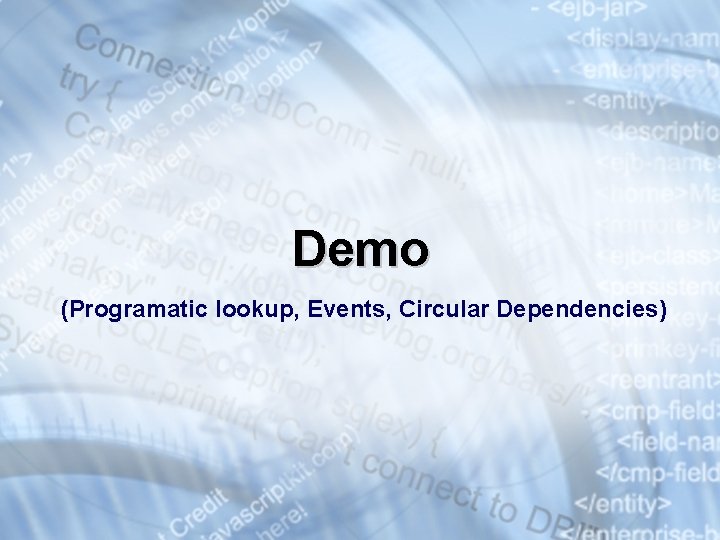 Demo (Programatic lookup, Events, Circular Dependencies) 