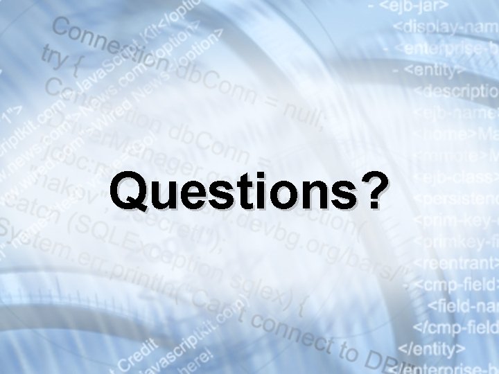 Questions? 