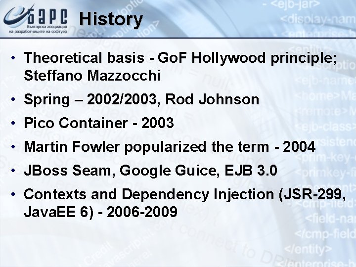 History • Theoretical basis - Go. F Hollywood principle; Steffano Mazzocchi • Spring –