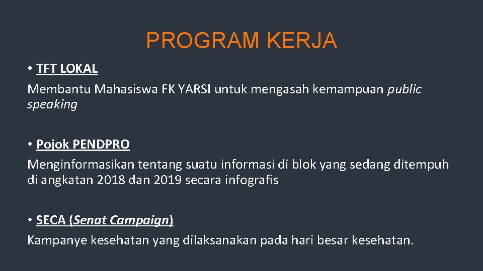 PROGRAM KERJA • TFT LOKAL Membantu Mahasiswa FK YARSI untuk mengasah kemampuan public speaking