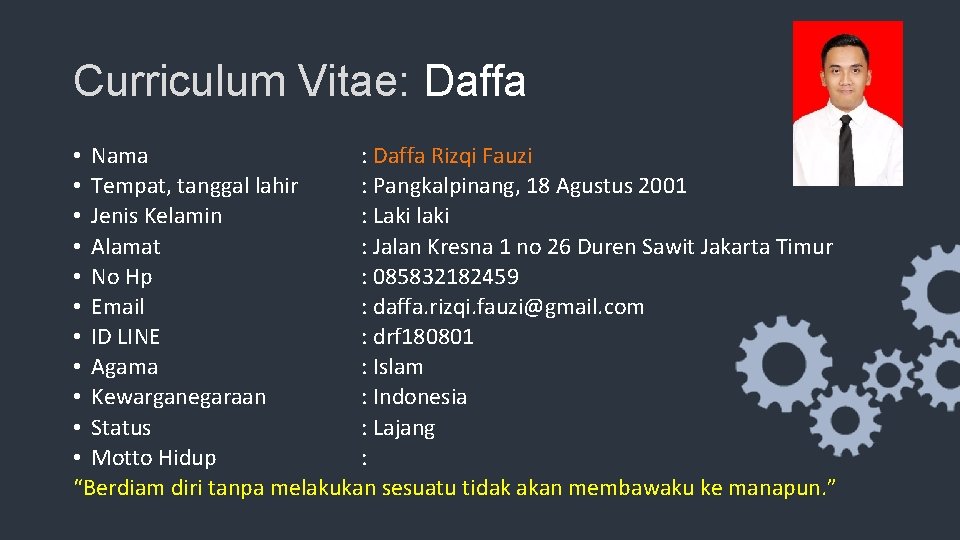 Curriculum Vitae: Daffa • Nama : Daffa Rizqi Fauzi • Tempat, tanggal lahir :