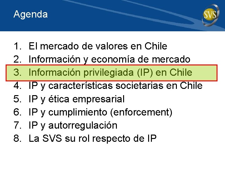 Agenda 1. 2. 3. 4. 5. 6. 7. 8. El mercado de valores en