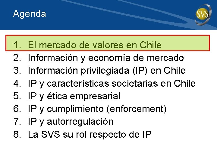 Agenda 1. 2. 3. 4. 5. 6. 7. 8. El mercado de valores en