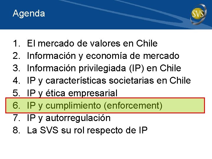 Agenda 1. 2. 3. 4. 5. 6. 7. 8. El mercado de valores en