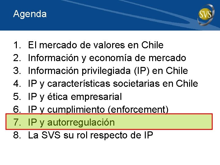 Agenda 1. 2. 3. 4. 5. 6. 7. 8. El mercado de valores en