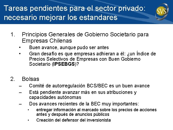 Tareas pendientes para el sector privado: necesario mejorar los estandares 1. Principios Generales de